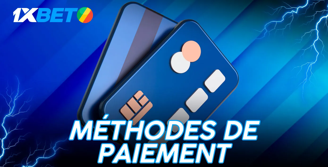 Paiements 1xbet Congo - Plus de 30 options de dépôt et de retrait disponibles ici