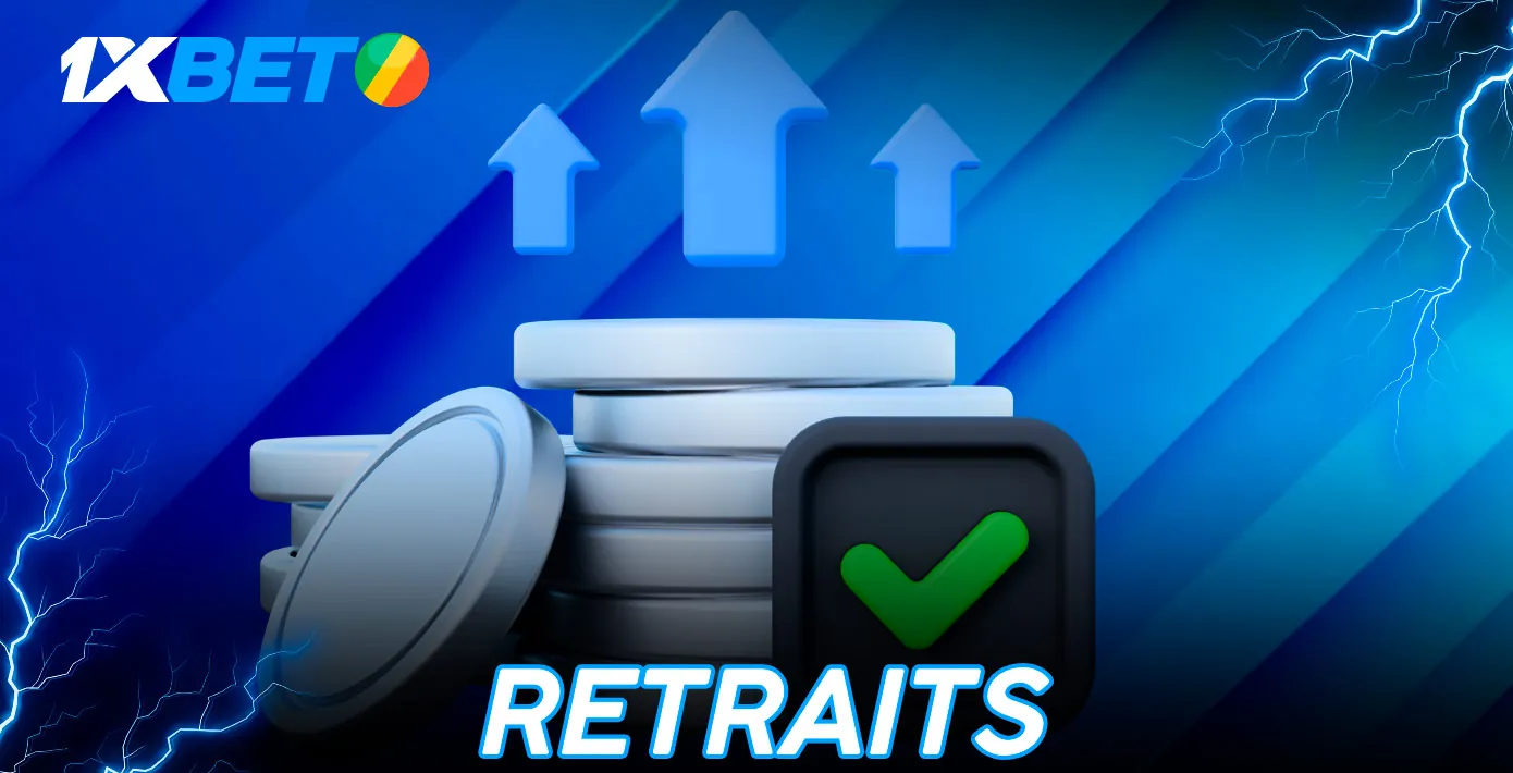 Retraits 1xbet Congo - Options de paiement sûres et instantanées